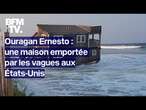 États-Unis: une maison emportée par les vagues lors du passage de l’ouragan Ernesto