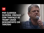 Análise: Vínculo com tarifaço de Trump causa desconforto em Tarcísio | WW