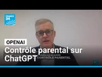 OpenAI instaure le contrôle parental suite aux dangers relevés de ChatGPT • FRANCE 24