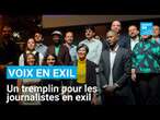 Voix en Exil : un programme d'accompagnement pour les journalistes exilés • FRANCE 24