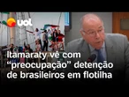 Governo Lula vê com ‘preocupação’ a detenção de brasileiros em barcos por Israel; confira