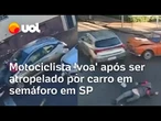 Motociclista 'voa' após ser atropelado por carro em semáforo em SP; veja o vídeo do acidente