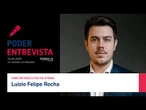Poder Entrevista: Luizio Felipe Rocha, diretor-executivo da Strima