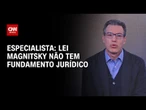 Lei Magnitsky não tem fundamento jurídico, explica especialista | BASTIDORES CNN