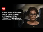 Dupla nacionalidade de Carla Zambelli pode dificultar extradição ao Brasil | BASTIDORES CNN