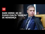 Filme Dark Horse: QG de Flávio exalta "isenção" de André Mendonça | CNN PRIME TIME