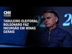 Tabuleiro Eleitoral: Bolsonaro faz incursão em Minas Gerais | CNN NOVO DIA