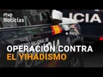Al menos DIEZ DETENIDOS en una MACROOPERACIÓN en VARIAS PROVINCIAS de ESPAÑA | RTVE Noticias
