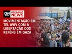 Repórter da CNN mostra movimentação em Tel Aviv após libertação de reféns em Gaza | BREAKING NEWS