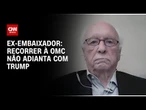 Rubens Ricupero: Recorrer à Organização Mundial do Comércio não adianta com Trump | CNN ARENA