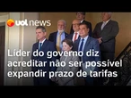 Líder do governo diz acreditar não ser possível expandir prazo de tarifas de Trump