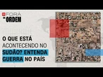 O que está acontecendo no Sudão? Entenda guerra que devasta país africano