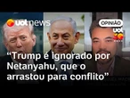 Trump comemora ao resolver a própria lambança e é peitado por Netanyahu | Leonardo Sakamoto