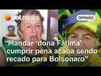 Caso Fátima de Tubarão prepara caminho para Bolsonaro e acaba sendo recado da Justiça | Sakamoto