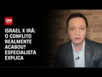 Israel x Irã: especialista explica se conflito realmente acabou | AGORA CNN