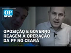 Capitão Wagner e Roberto Cláudio criticam governo do CE após operação contra Júnior Mano | OP News