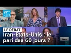 Iran-États-Unis : le pari des 60 jours ? • FRANCE 24