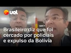 Advogado brasileiro diz que foi expulso da Bolívia por defender Evo Morales