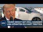 USA: Zoll-Hammer! Heftige Pläne! Trump droht der EU mit Maßnahmen