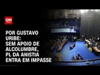 Sem apoio de Alcolumbre, PL da Anistia entra em impasse no Congresso | BASTIDORES CNN