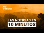 Las noticias del VIERNES 18 de JULIO en 10 minutos | RTVE Noticias