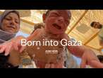 Born into war: Babies are an unstoppable force in Gaza