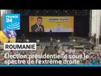 Roumanie : une élection présidentielle sous le spectre de l'extrême droite • FRANCE 24