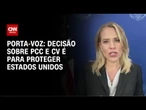A decisão sobre PCC e CV é para proteger os EUA, afirma porta-voz | LIVE CNN