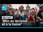 Royaume-Uni : manifestations à Belfast pour dénoncer les émeutes anti-immigrés • FRANCE 24