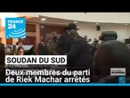 Soudan du Sud : deux membres du parti de Riek Machar arrêtés, l'accord de paix menacé