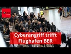 Cyberangriff trifft Berliner Flughafen BER – lange Wartezeiten möglich