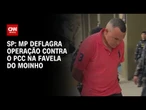 Ministério Público deflagra operação contra atuação do PCC na Favela do Moinho, em SP | CNN NOVO DIA
