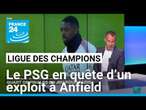 Ligues des Champions : le PSG en quête d’un exploit à Anfield • FRANCE 24