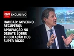 Governo recuperou aprovação no debate sobre tributação dos super ricos, diz Haddad | CNN 360º