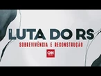 A Luta do RS: Conheça a história de pessoas afetadas pela tragédia | CNN PRIME TIME