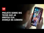 Big techs: Projeto sobre regulação que irritou EUA avança na Câmara; entenda | HORA H