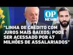 Governo Lula lança crédito consignado para trabalhadores CLT | O POVO NEWS