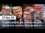 UOL News | PROGRAMA COMPLETO | 17/02/2025