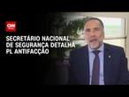 Secretário de Segurança Pública: É preciso qualificar o combate às facções | BASTIDORES CNN