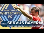 THOMAS MÜLLER: Servus Bayern München, Welcome Vancouver Whitecaps – Neuer Vertrag bis Ende 2026