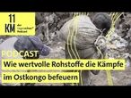 Minen und Macht: Wie wertvolle Rohstoffe die Kämpfe im Ostkongo befeuern