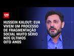 Hussein Kalout: EUA vivem um processo de fragmentação social muito sério nos últimos oito anos | WW