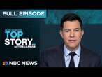 Top Story with Tom Llamas - February 6 | NBC News NOW