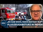INDIEN: „Es sieht aus wie ein Landeanflug“ Mögliche Ursachen für den Absturz der Boeing Dreamliner