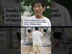 Deadly flooding brings almost a year's worth of rain to Beijing region in China