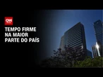 Previsão do tempo: tempo firme na maior parte do país | CNN NOVO DIA