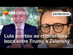 Trump x Zelensky: Lula usou palavras corretas para definir bate-boca na Casa Branca, diz professor