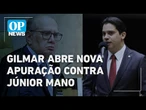 Gilmar abre nova apuração contra Júnior Mano por menções a Guimarães, Eunício e Yury | O POVO NEWS