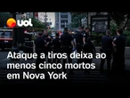 Ataque a tiros em Nova York mata cinco pessoas no centro de Manhattan; suspeito e policiais morreram