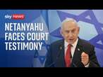 Watch live: Netanyahu testifies in court over bribery and fraud allegations